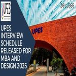 UPES Interview Schedule Released For MBA And Design 2025